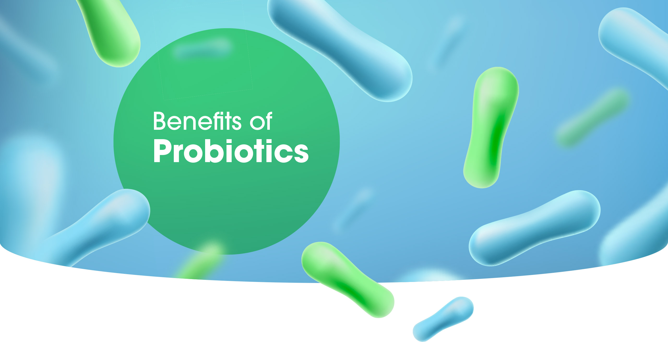 Benefits of Probiotics